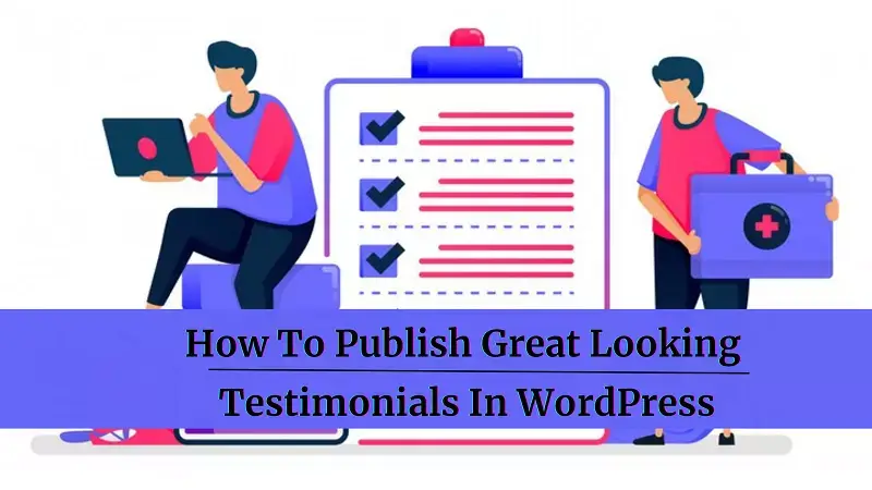 How To Publish Great Looking Testimonials In WordPress