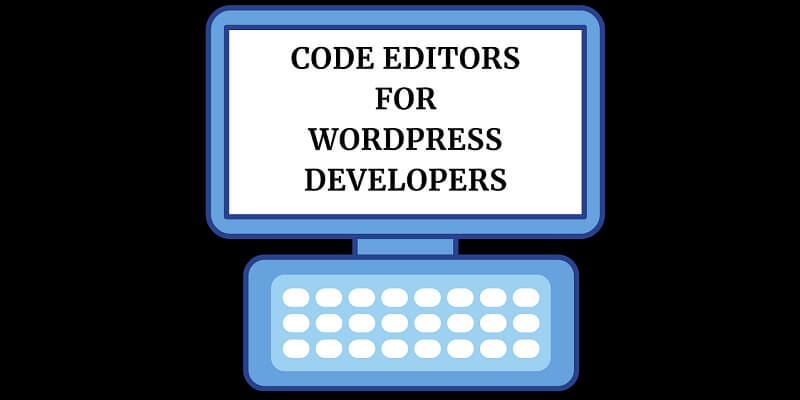Code Editors For WordPress Developers