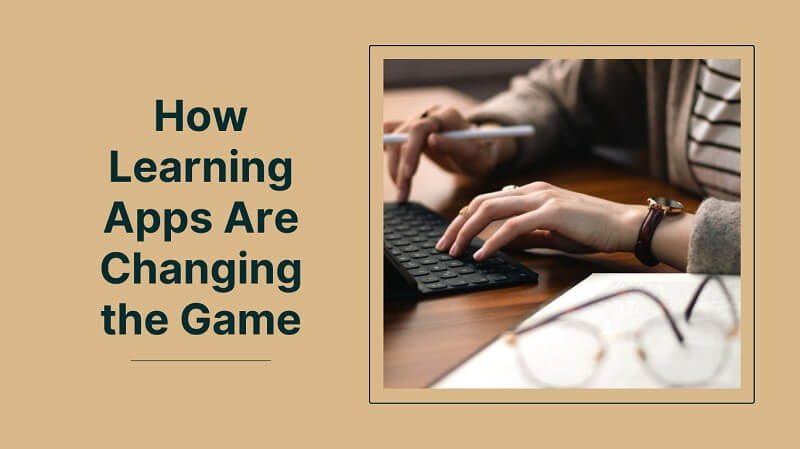 How Learning Apps Are Changing the Game