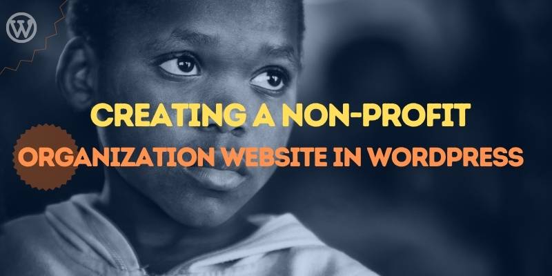 Creating a Non-Profit Organization Website in WordPress