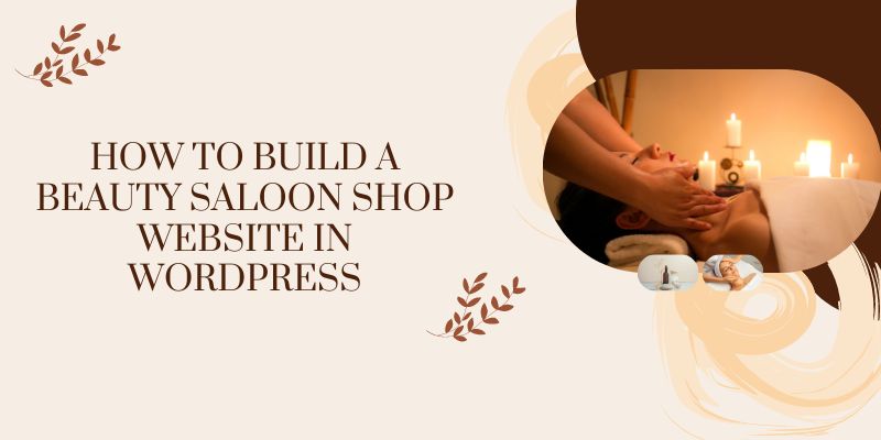 How To Build a Beauty Saloon Shop Website in WordPress