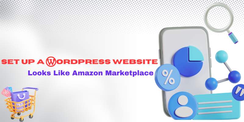How to Set up a WordPress Website that looks like Amazon Marketplace