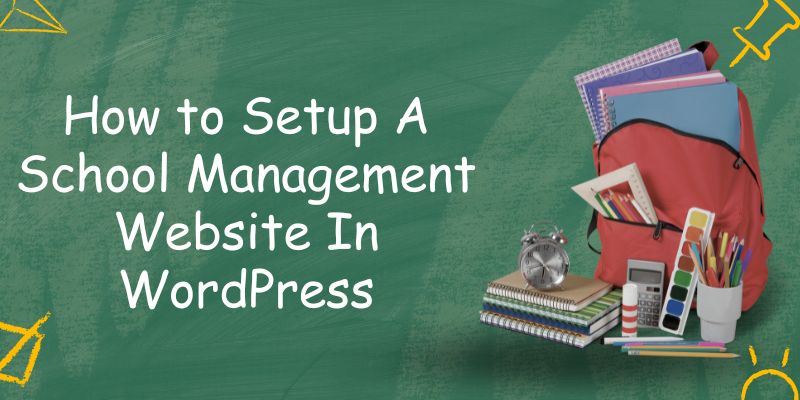 How to Setup A School Management Website In WordPress