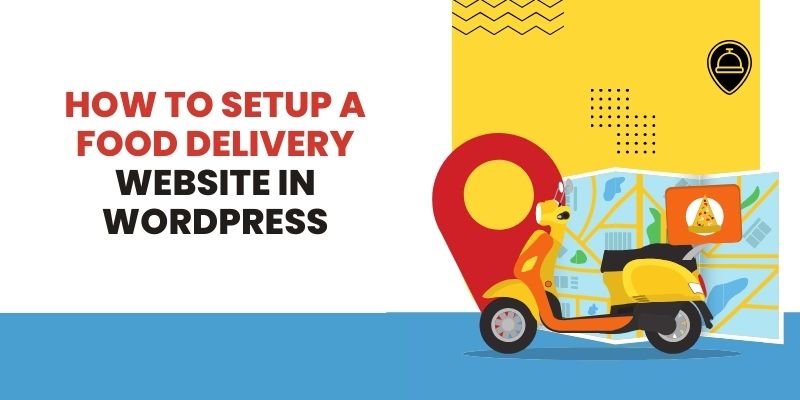 How to Setup a food Delivery Website in WordPress