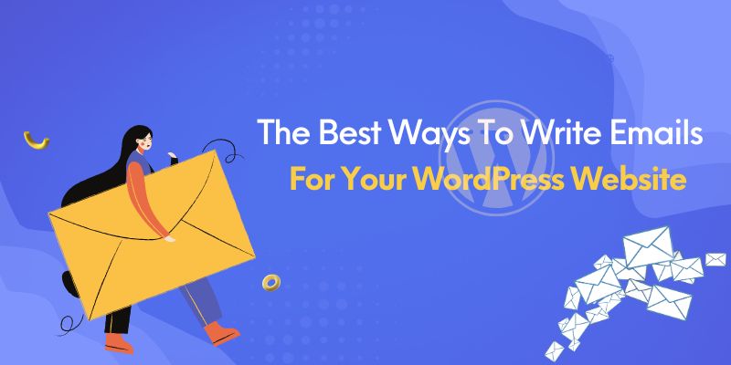 The Best Ways To Write Emails For Your WordPress Website  The Best Ways To Write Emails For Your WordPress Website The Best Ways To Write Emails For Your WordPress Website 1  Home The Best Ways To Write Emails For Your WordPress Website 1