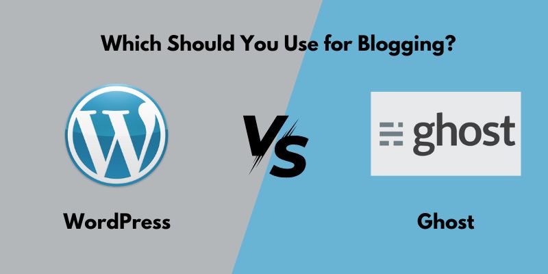WordPress vs Ghost  WordPress vs Ghost: Which Should You Use for Blogging? WordPress vs Ghost 1
