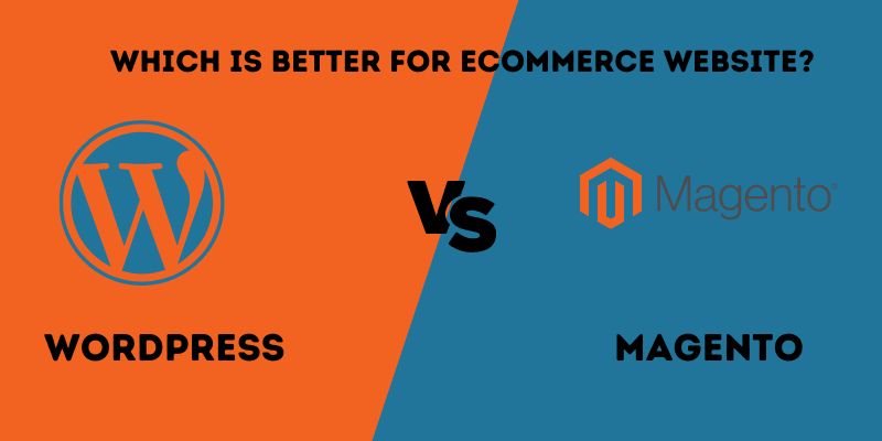 WordPress vs Magento  WordPress vs Magento: Which Is Better For Ecommerce Website? WordPress vs Magento