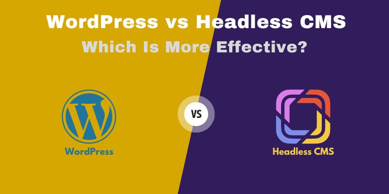 headless cms vs wordpress  WordPress vs Headless CMS: Which Is More Effective? headless cms vs wordpress  Home headless cms vs wordpress