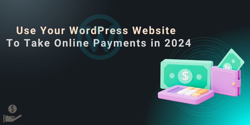 how to make an payment website in wordpress how to use your wordpress website to take online payments in 2024 How to Use Your WordPress Website to Take Online Payments in 2024 how to make an payment website in wordpress 3  Home how to make an payment website in wordpress 3