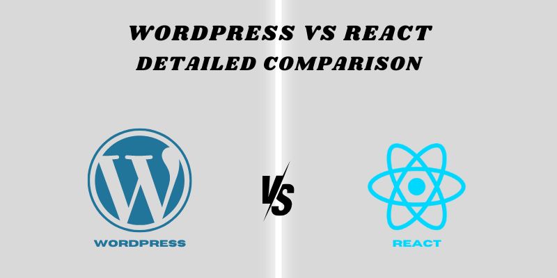 wordpress vs react  WordPress vs React: Detailed Comparison wordpress vs react 1