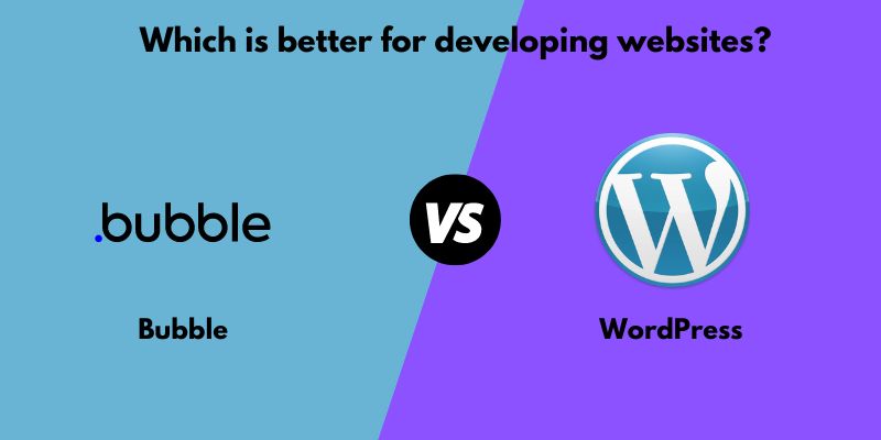bubble vs wordpress  Whichever Is Better Bubble vs WordPress? bubble vs wordpress 5