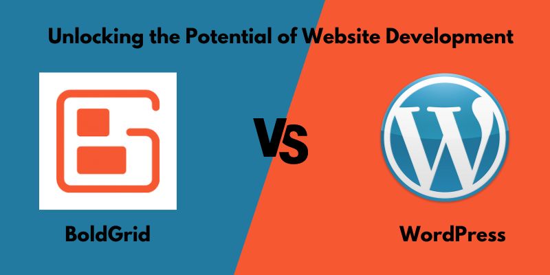 BoldGrid vs WordPress  BoldGrid vs WordPress: Unlocking the Potential of Website Development BoldGrid vs WordPress