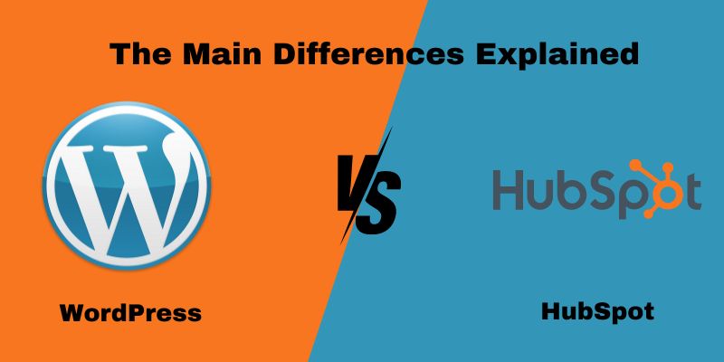 WordPress vs HubSpot  WordPress vs HubSpot: The Main Differences Explained WordPress vs HubSpot