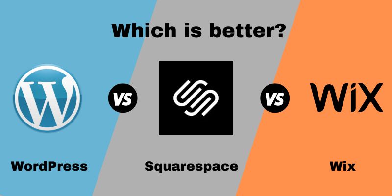 WordPress vs Squarespace vs Wix  WordPress vs Squarespace vs Wix: Which is better? WordPress vs Squarespace vs Wix