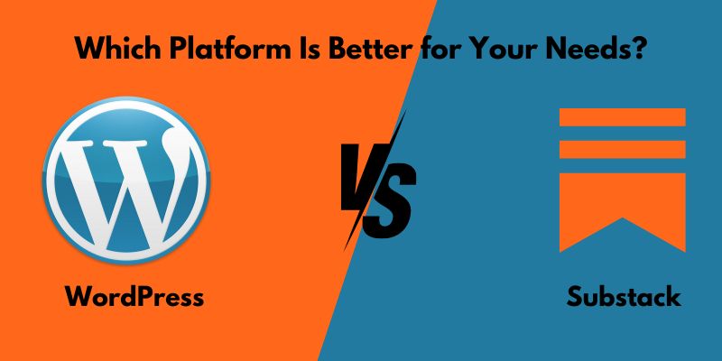 WordPress vs Substack  WordPress vs Substack: Which Platform Is Better for Your Needs? WordPress vs Substack