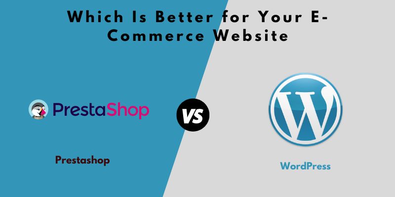 prestashop vs wordpress  Which Is Better for Your E-Commerce Website Prestashop vs WordPress? prestashop vs wordpress